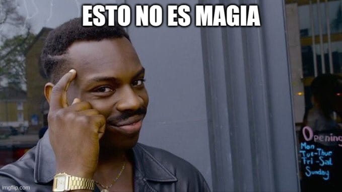 Meme de una persona señalando su cabeza diciendo como esto es obvio con un texto que dice "esto no es magia".